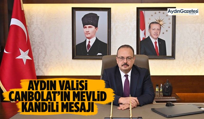 Aydın Valisi Canbolat’ın Mevlid Kandili mesajı