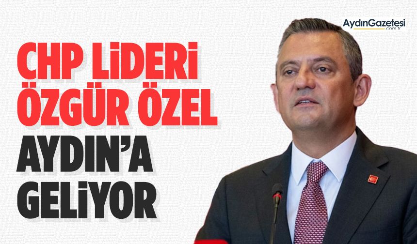 CHP Genel Başkanı Özgür Özel, Ayşenur’un cenaze töreni için Aydın’a geliyor