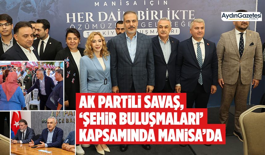 AK Partili Savaş, ‘Şehir Buluşmaları’ kapsamında Manisa’da