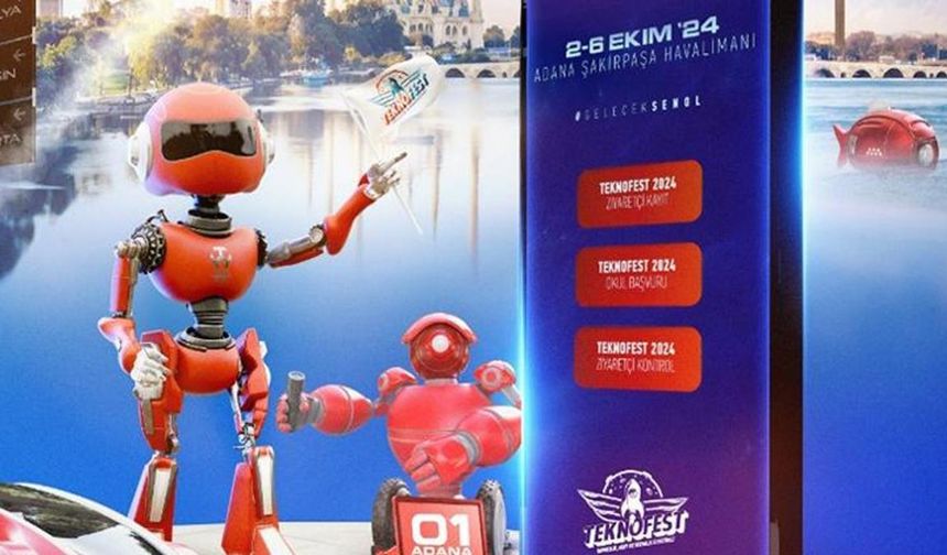 TEKNOFEST 2024 Adana ziyaretçi kayıtları başladı!