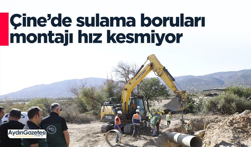 Çine’de sulama boruları montajı hız kesmiyor