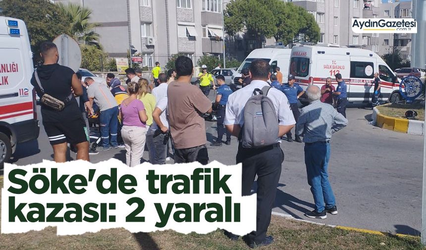 Söke'de trafik kazası: 2 yaralı