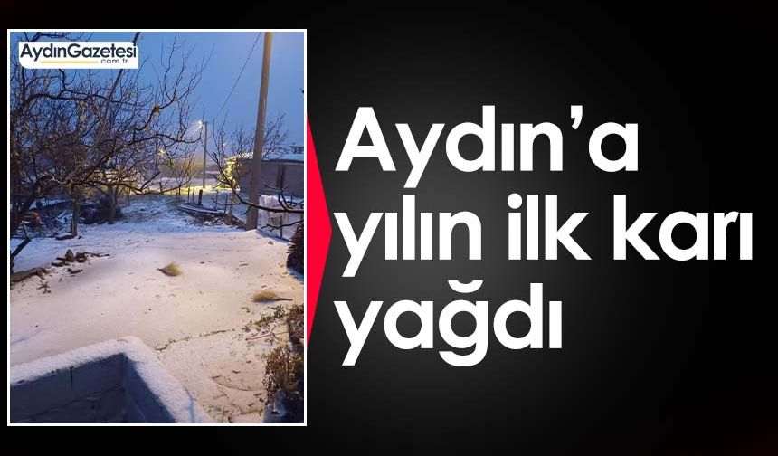 Aydın’a yılın ilk karı yağdı